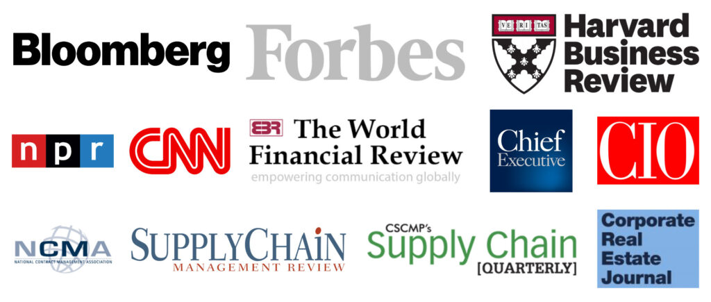 Bloomberg, Forbes, Harvard Business Review, NPR, CNN, World Financial Review, Chief Executive, CIO Magazine, Contract Management Magazine, Supply Chain Management Review, Supply Chain Quarterly, Corporate Real Estate Journal